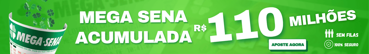 Mega Sena - 110 Milhões