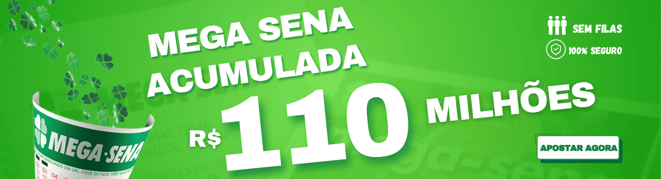 Mega Sena - 110 Milhões